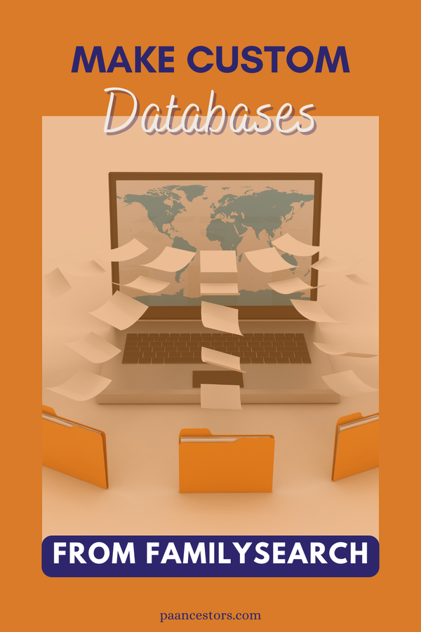 Creating Personal Databases from FamilySearch Records