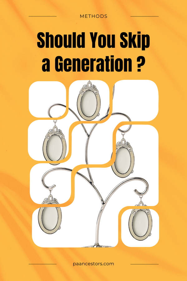 Methodology: Skip a Generation to Find Genealogical Connections